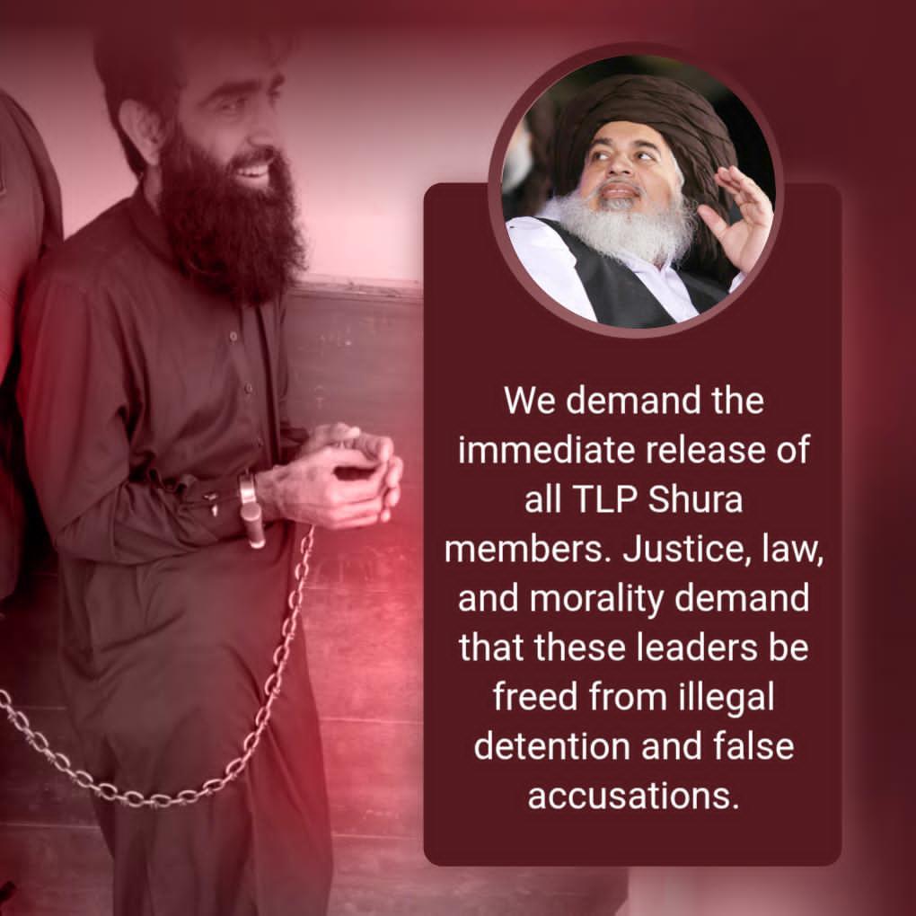 We demand the immediate release of all TLP Shura members. Justice, law, and morality demand that these leaders be freed from illegal detention and false accusations.
Saad Rizvi 
#سعدرضوی_کوسامنےلاؤ