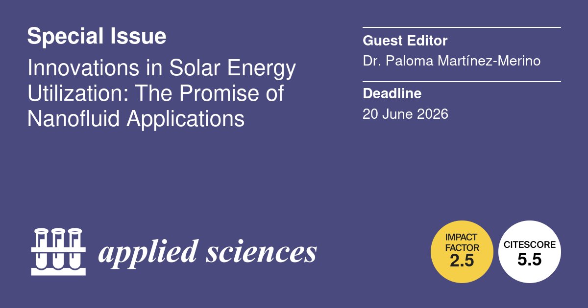 Applsci's tweet image. 📢 #SpecialIssue
Innovations in Solar Energy Utilization: The Promise of Nanofluid Applications
📅20 June 2026
👨‍🔬 Guest Editor:
Dr. Paloma Martínez Merino from  University of Seville, Spain
🔗mdpi.com/journal/applsc…
#heattransfer #nanofluids #solarenergy #thermalconductivity