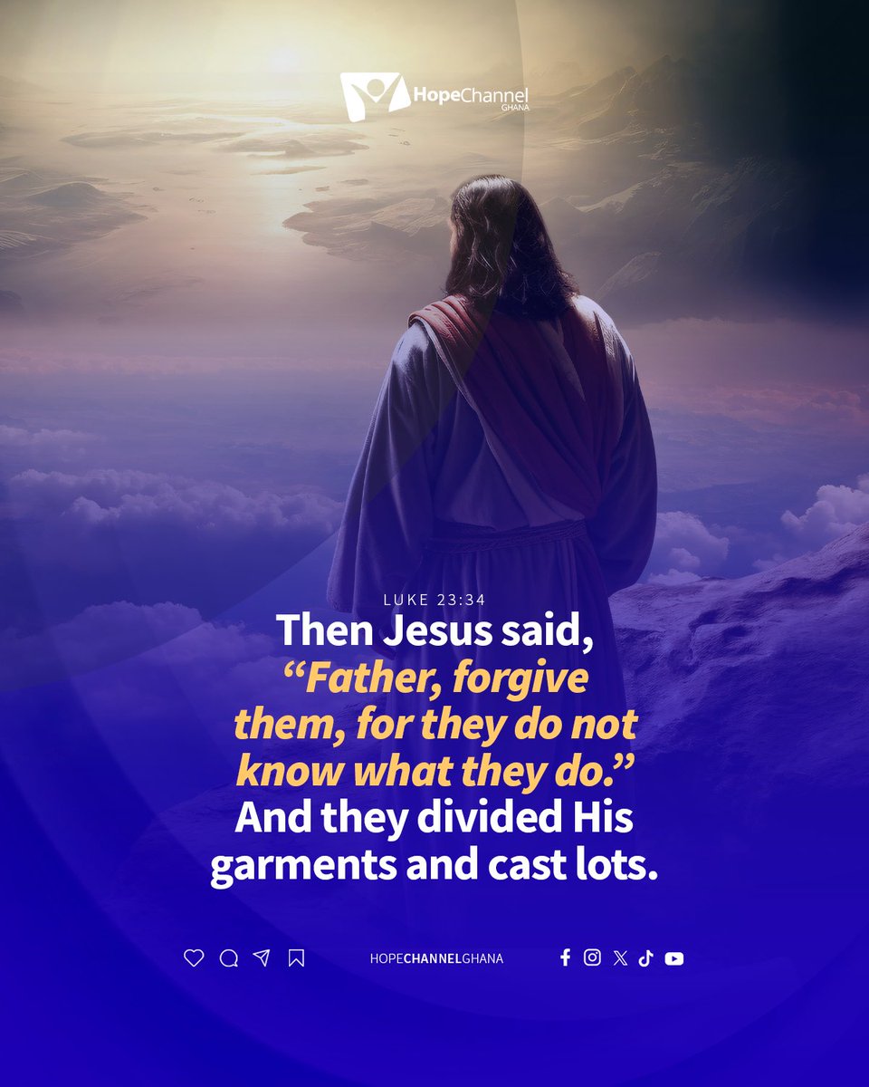 hopechannelgh's tweet image. Then Jesus said,"Father, forgive them, for they do not know what they do." And they divided His garments and cast lots.
Luke 23:34 

Follow us on : 
Instagram : instagram.com/hopetvghana?ig…
WhatsApp: whatsapp.com/channel/0029Va…

#HopeChannelGhana 
#HopeStartsHere
#ChangingLives