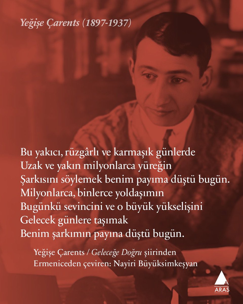 Bugün, modern Ermenice şiirin ufkunu genişleten, dili ve düşünceyi yerinden oynatan o büyük devrimci ruhun, Yeğişe Çarents’in doğum gününü kutluyoruz! 
Çarents, kelimeleri sadece kâğıda döken bir yazar değil; ateşle, rüzgârla ve fırtınayla yazan bir ozandı. 129 yıl önce bugün