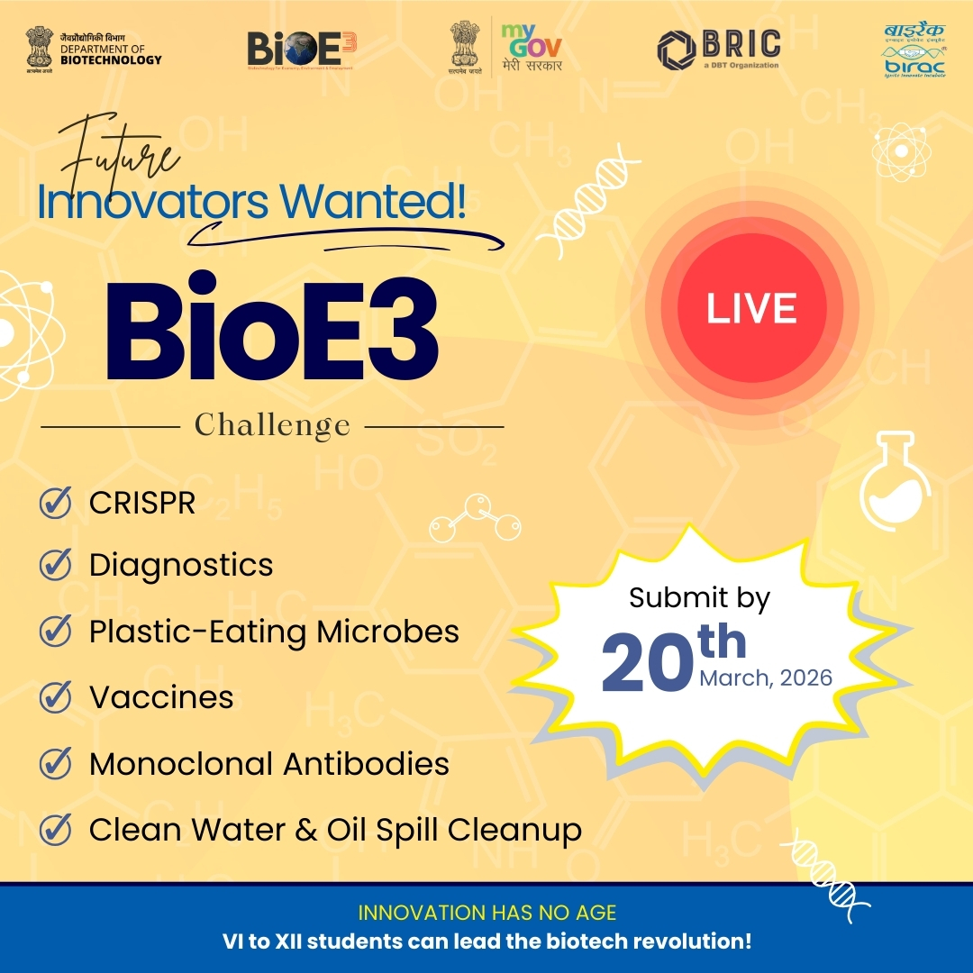 DBTIndia's tweet photo. The #BioE3Challenge is LIVE!
🚀Future innovators, this is your moment!
The 5th Window of the D.E.S.I.G.N. for BioE3 Challenge invites young minds to develop biotechnology-driven solutions addressing real-world challenges — from CRISPR and vaccines to plastic-eating microbes and clean water technologies.
📅 Submit your ideas by 20th March 2026
Apply now:
🔹 Category 1 – School Students (Classes VI–XII)
⏰ Deadline: 5:30 PM
Apply here: https://t.co/aEgVxnJxHX
🔹 Category 2 – Students, Researchers, Innovators & Startups
⏰ Deadline: 11:59 PM
Apply here: https://t.co/E5F5CvkerR
📩 Queries: mediacell@dbt.nic.in
Innovation has no age — be part of the biotech revolution.
#DESIGNForBioE3 #BioE3 #ViksitBharat
@DrJitendraSingh
@rajesh_gokhale
@BricDbt
@NABI_India @bric_ils @NIPGRsocial @NImmunology
@HydNiab @BRIC_CDFD @DBT_NCCS_Pune @ICGEB
@DBT_inStem @DBT_NBRC @RGCB_Trivandrum
@THSTIFaridabad @ICGEBNewDelhi @unescorcb
@BIRAC_2012 @ICMRDELHI @MoHFW_INDIA @MinistryWCD @IndiaDST @moesgoi @ICMRDELHI
@PrinSciAdvOff @EduMinOfIndia