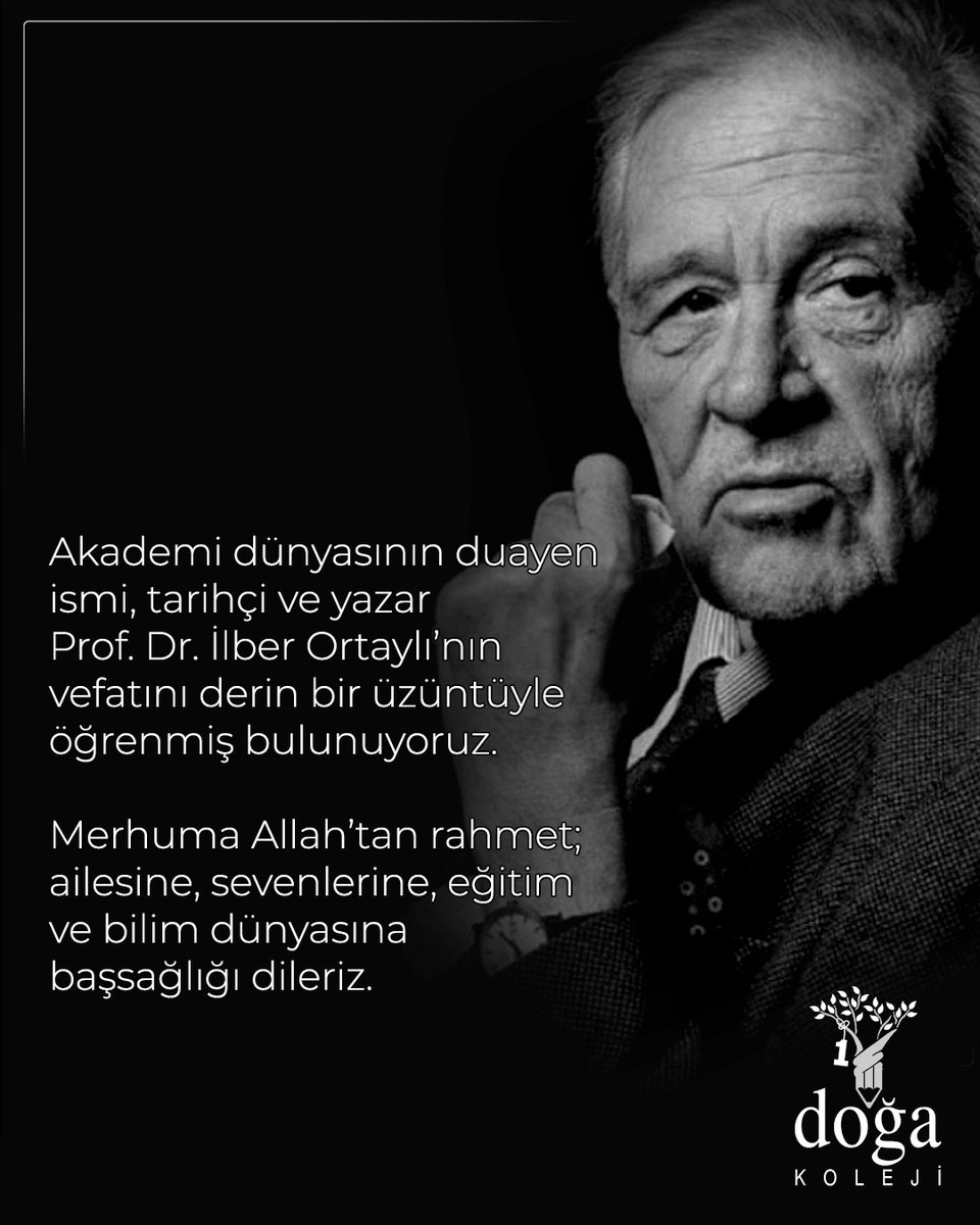 DogaOkullari's tweet photo. Akademi dünyasının duayen ismi, tarihçi ve yazar Prof. Dr. İlber Ortaylı’nın vefatını derin bir üzüntüyle öğrenmiş bulunuyoruz.
Merhuma Allah’tan rahmet; ailesine, sevenlerine, eğitim ve bilim dünyasına başsağlığı dileriz. https://t.co/PH73WcYcFd