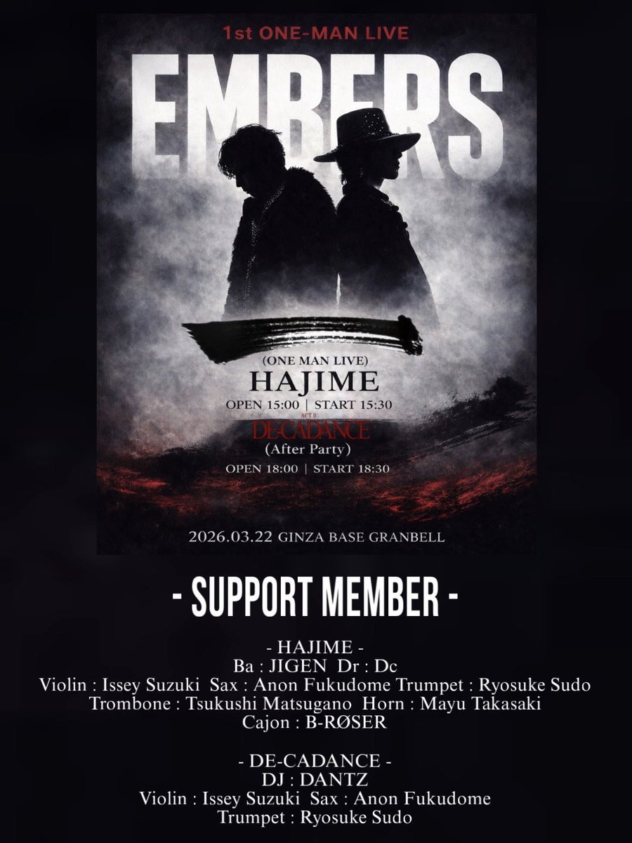 Embers_STAFF's tweet photo. Embers初のワンマンライブ
こちらのメンバーと演奏させていただきます🔥

チケット一般販売中！
🎫https://t.co/XHouZftOBN

3.22(日)
@銀座・Base Granbell

◆Embers 1st ONE-MAN LIVE
『一』~HAJIME~
OPEN 15:00 / START 15:30

◆ACTⅡ：『DE-CADANCE』
OPEN 18:00 / START 18:30

#Embers #エンバーズ #Embers_DeMarionette
#DeMarionette