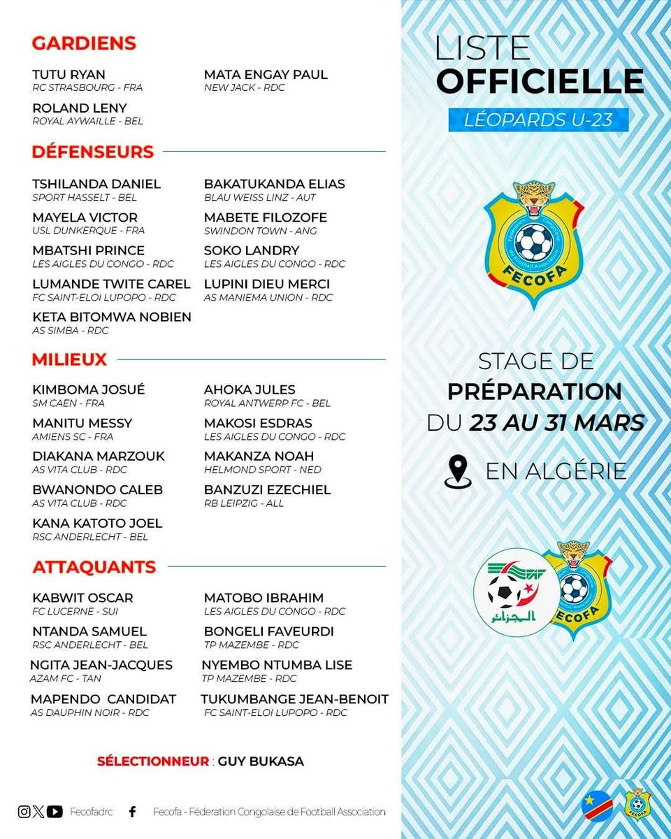 𝗟𝗲́𝗼𝗽𝗮𝗿𝗱𝘀 𝗨𝟮𝟯 : 𝗟𝗶𝘀𝘁𝗲 𝗱𝗲𝘀 𝘀𝗲́𝗹𝗲𝗰𝘁𝗶𝗼𝗻𝗻𝗲́𝘀 𝗽𝗼𝘂𝗿 𝗹𝗲 𝘀𝘁𝗮𝗴𝗲 𝗲𝗻 𝗔𝗹𝗴𝗲́𝗿𝗶𝗲 (𝗠𝗮𝗿𝘀 𝟮𝟬𝟮𝟲)

Le sélectionneur national a rendu publique la liste des Léopards U23 sélectionnés pour la fenêtre FIFA de mars. 

Nos jeunes fauves entament