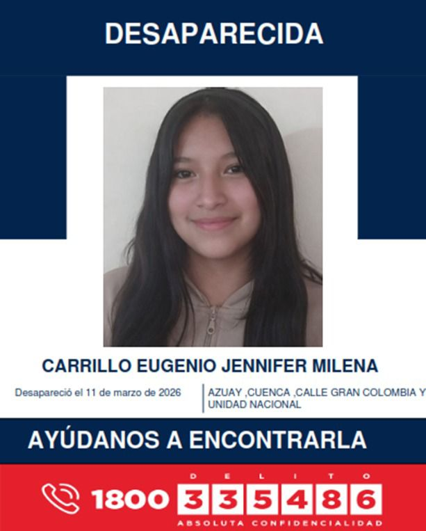 🛑#Atención | Jennifer Milena Carrillo Eugenio está reportada como desaparecida. Fue vista por última vez el 11 de marzo de 2026 en la calle Gran Colombia y Unidad Nacional, en #Cuenca, provincia del #Azuay. Si tienes alguna información sobre su paradero comunícate al 1800
