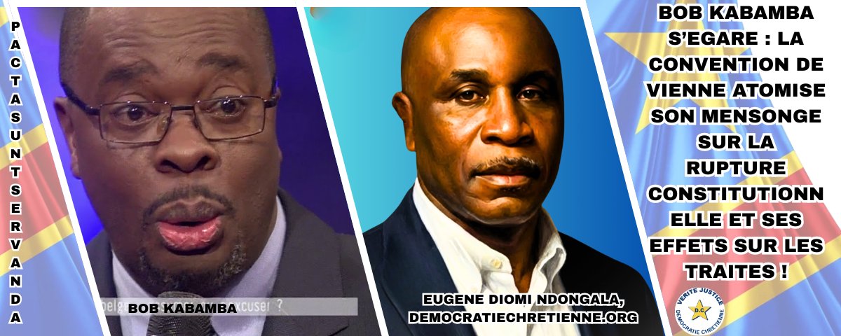 DC_RDCongo's tweet image. BOB KABAMBA S’EGARE : LES TRAITES SIGNES NE SONT PAS LIES A UN ORDRE CONSTITUTIONNEL SPECIFIQUE democratiechretienne.org/2026/03/13/bob… #RDC #RDCONGO #DIOMI #KABAMBA #CONSTITUTION #TRAITES #CONTINUITE #FAUSSE_LECTURE