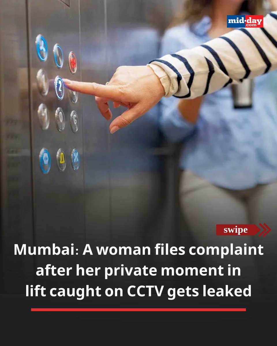 mid_day's tweet photo. A 36-year-old woman in Mumbai filed a police complaint after CCTV footage of a private moment with a man inside a residential lift was allegedly leaked.

The video reportedly circulated within the housing society months later, leaving the woman humiliated. Police have registered a case and are investigating how the CCTV footage was accessed.

✍🏻: Shirish Vaktania