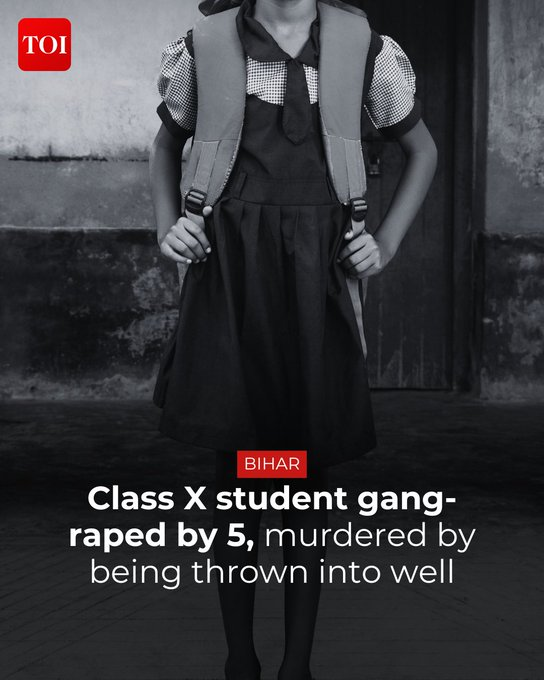 timesofindia's tweet photo. #Bihar | A Class X student was allegedly gang-raped and killed in Saran district. The heinous crime was allegedly committed by five people from the same area. The victim was allegedly dragged by the accused to a bathroom, raped, and then thrown into a well, leading to her death.  

Details here 🔗https://t.co/NFo0eVEjWn