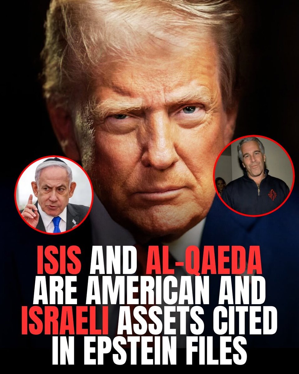 ISIS &amp; AL-QAEDA ARE AMERICAN &amp; ISRAELI ASSETS CITED IN EPSTEIN FILES...

THREAD