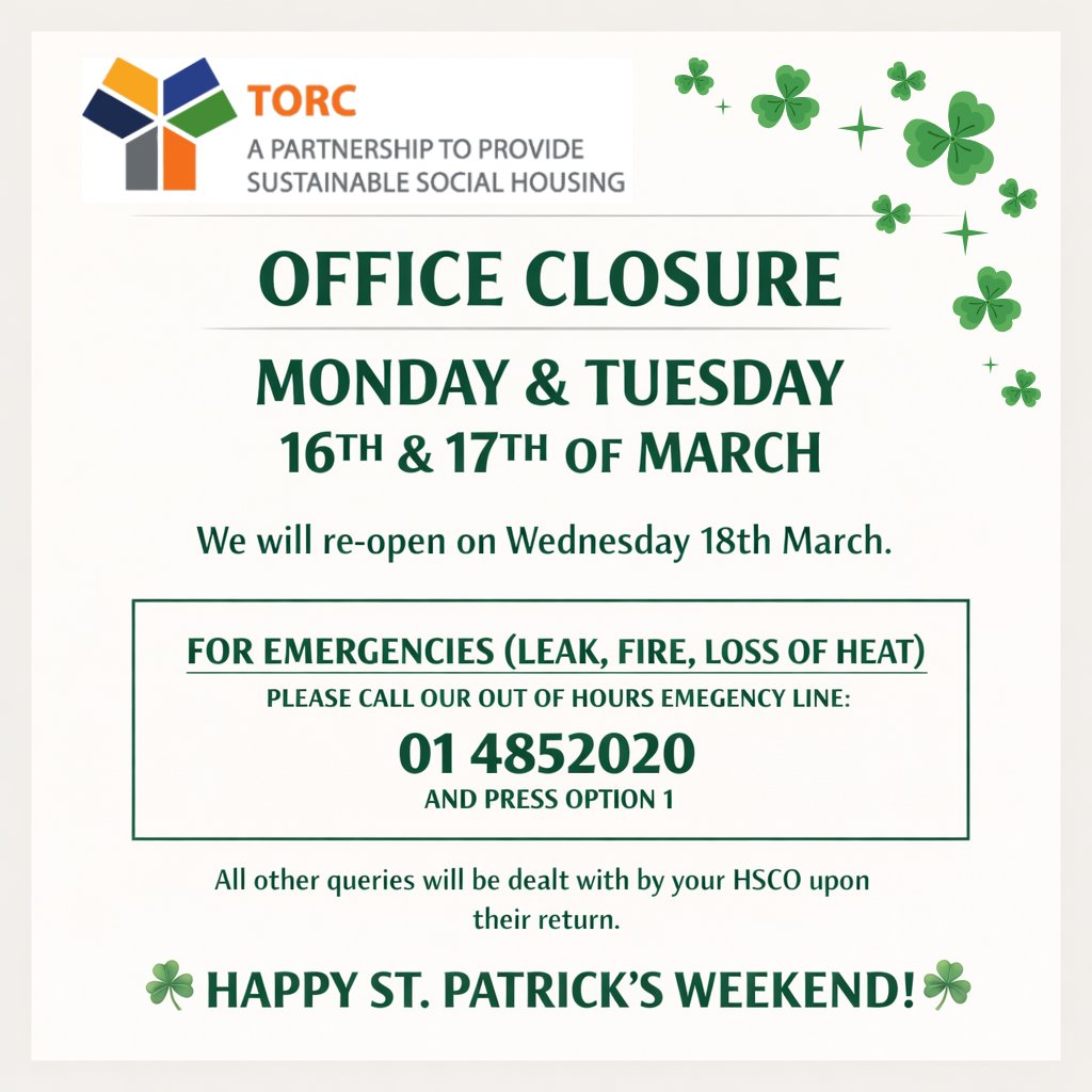 HousingTorc's tweet photo. 📷 Office Closure Notice
Please note that TORC’s offices will be closed on Monday 16th and Tuesday 17th March for the St. Patrick’s Bank Holiday.
Our offices will re-open on Wednesday 18th March.
📷 TORC would like to wish everyone a Happy St. Patrick’s Weekend! https://t.co/M0ZnSyqjGw