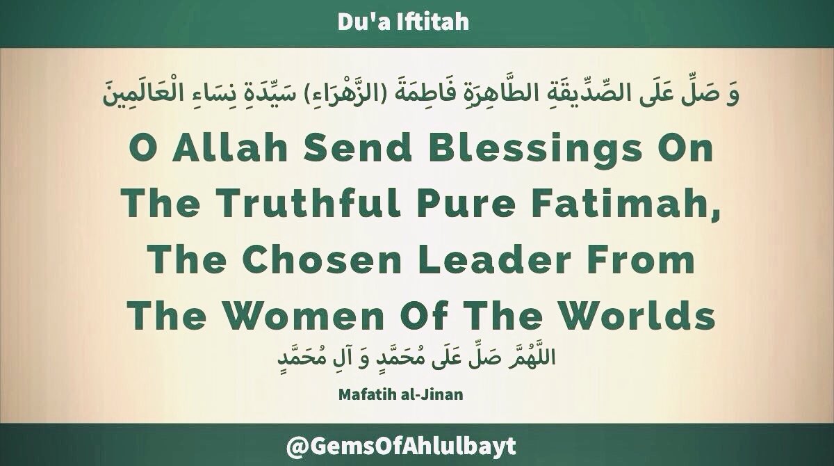 GemsOfAhlulbayt's tweet image. O Allah, Send Blessings On
The Truthful Pure Fatimah,
The Chosen Leader From
The Women Of The Worlds

O Allah, Send Blessings
Upon #Muhammad &amp;amp; The
The Family of Muhammad

Sayyida  #FatimaZahra (SA)
Sayyida #FatimaZehra (SA)
#ImamMahdi #AhlulBayt
#DuaeIftitah #Ramadhan 
#Ramazan