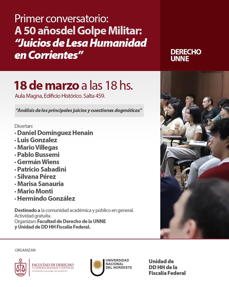 🗣️ Primer conversatorio: A 50 años del Golpe Militar: “Juicios de Lesa Humanidad en Corrientes” ⚖️
🗓️ 18 de marzo a las 18 hs.
📍 Aula Magna, Edificio Histórico. Salta 459.
✍🏻 “Análisis de los principales juicios y cuestiones dogmáticas”