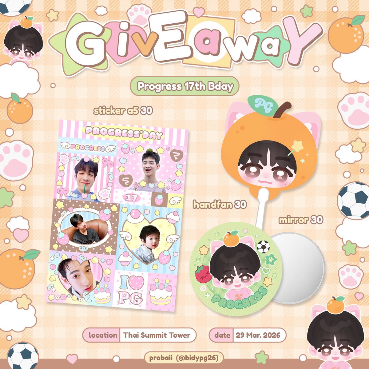 pls kindly rt 🌳🍊

𝑮𝑖𝑣𝑒𝑎𝑤𝑎𝑦 𝒇𝑜𝑟 𝑷rogress17thBday

⋆౨ৎ˚ hand fan 
⋆౨ৎ˚ mirror 
⋆౨ৎ˚ sticker A5

⊹ꕀ୨𝐅irst 𝐂ome 𝐅irst 𝐒erve୧ꕀ⊹

Thai Summit Tower
Date : 29 Mar. 2026
Time : TBA (ไว้มาบอกน้าา🫶🏻)

#Progress17thBday
#ProgressPassawish #17thTheGreatForTheGress