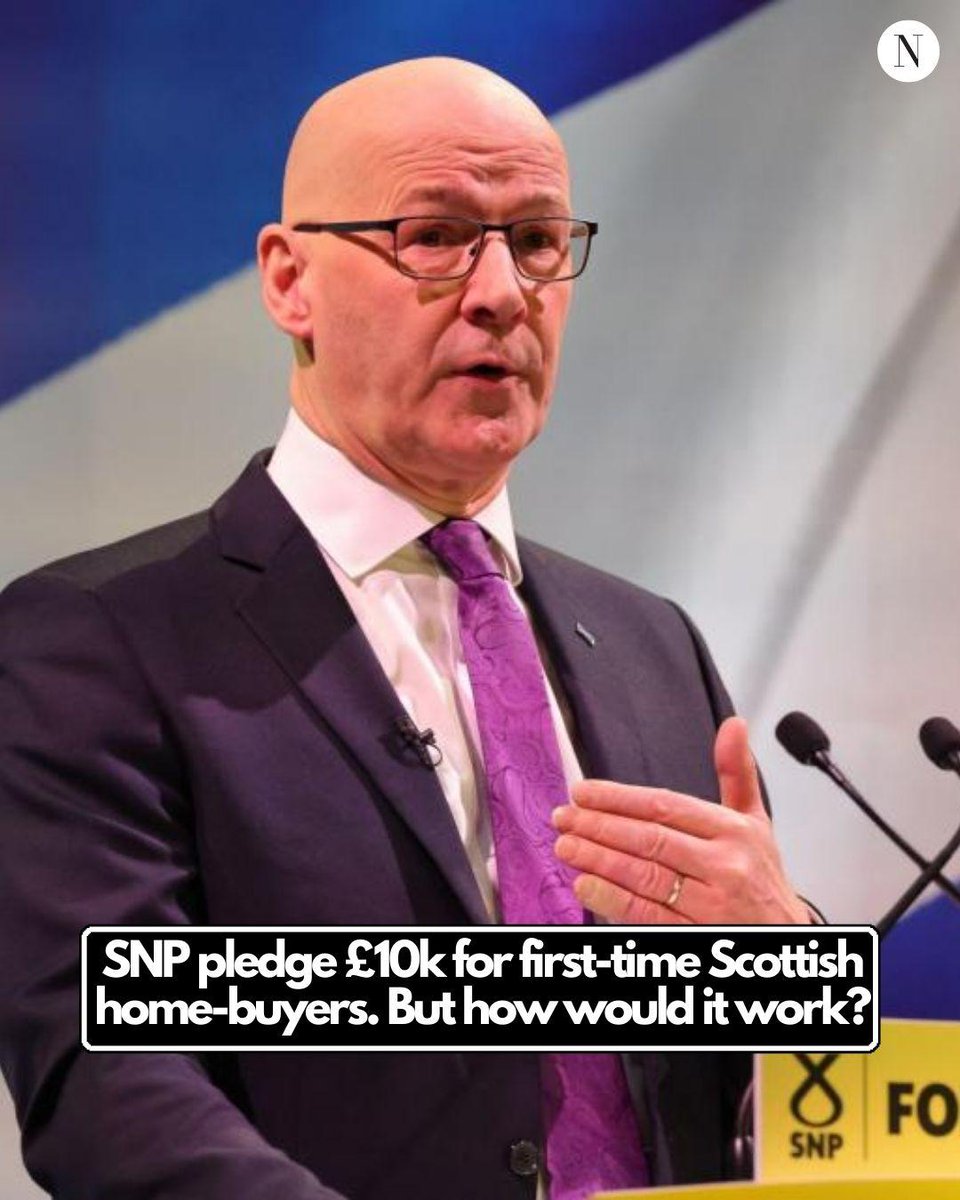 🚨The SNP have pledged £10k equity loans for first-time home-buyers in Scotland if they win the upcoming Holyrood election