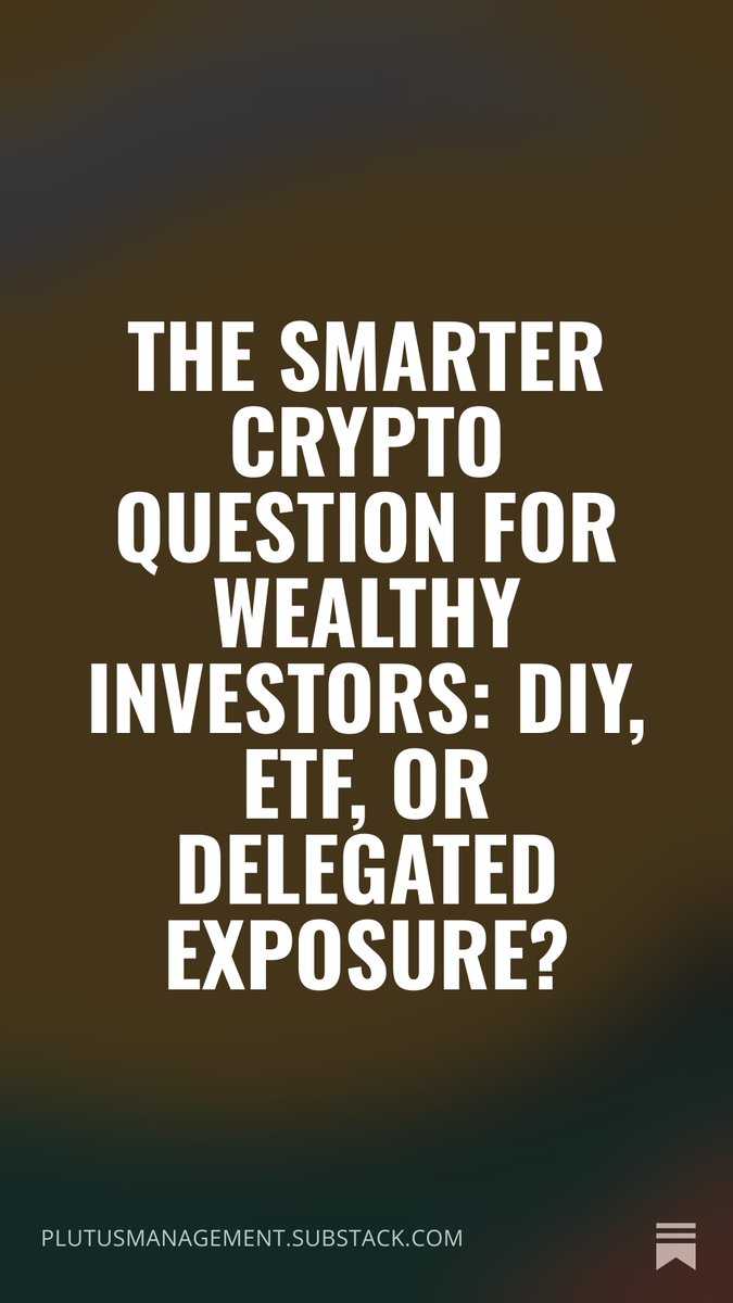 CapitalPlutus's tweet photo. The Smarter Crypto Question for Wealthy Investors: DIY, ETF, or Delegated Exposure?

https://t.co/skGEGzr0DP https://t.co/AzyQ6XzlCo