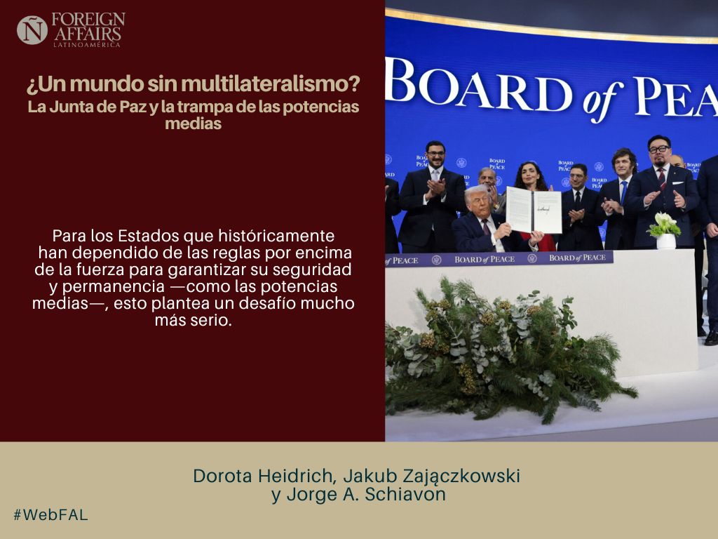 ForeignAffairsL's tweet photo. #LEE "¿Un mundo sin multilateralismo? La Junta de Paz y la trampa de las potencias medias" de Dorota Heidrich (@DorotaHeidrich), Jakub Zajączkowski (@Jakub04114966) y Jorge A. Schiavon (@jorgeschiavon) en #WebFAL https://t.co/sStPVx1Dq5 https://t.co/7Pj0Qu4Gns