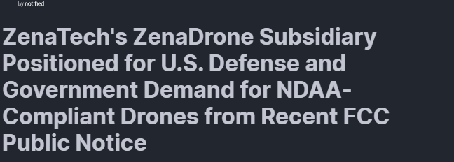 Turb0888's tweet image. #ADVERTISEMENT
$ZENA might position to benefit from potential US military spending ZenaTech's ZenaDrone Subsidiary Positioned for U.S. Defense and Government Demand for NDAA-Compliant Drones from Recent FCC Public Notice FCC move limits authorization of new foreign UAS (like