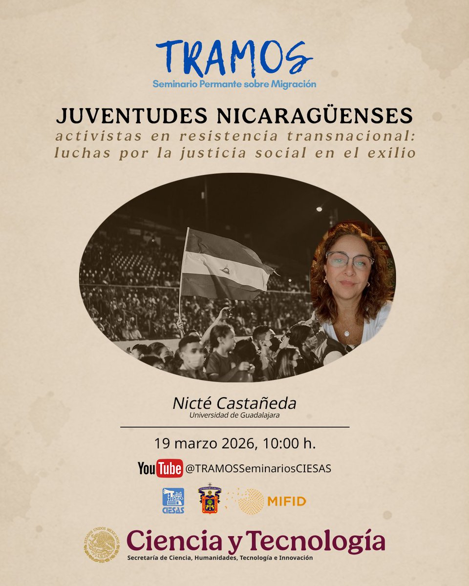 CIESASOccte's tweet photo. Seminario Permanente sobre Migración con la sesión "Juventudes nicaragüenses activistas en resistencia transnacional: luchas por la justicia social en el exilio" con Nicté Castañeda 
📅 19 marzo 2026
⏰ 10 horas
YouTube 🎥 #TRAMOS https://t.co/QFEf8urwa1