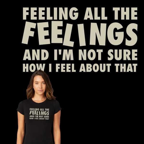 SubBass49Tees's tweet image. Feeling a bit conflicted? You're not alone.

"All The Feelings" got picked up by @woot for the editors choice sale! Available now!

All The Feelings - $15.00 - Free shipping: shirt.woot.com/offers/all-the…

#feelings #AllTheFeels #FridayVibes #FridayThe13th #FridayFeeling #FeelsGood