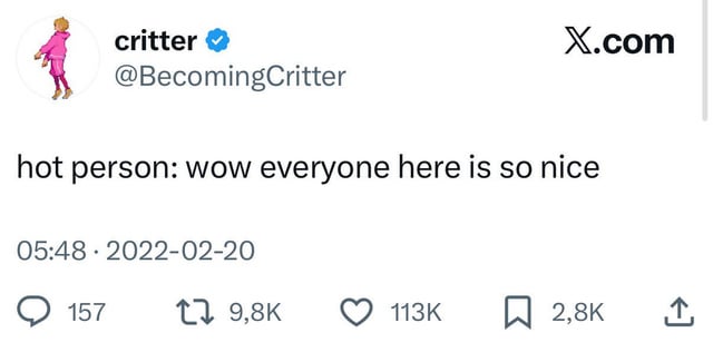 às vezes as pessoas se comportam de um jeito comigo que me leva a suspeitar que eu seja realmente atraente