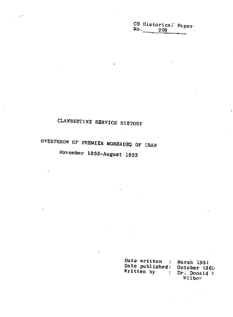 In 1953, Britain and the United States overthrew the Prime Minister of Iran, Mohammad Mosaddegh.

Why? To keep Britain's colonial control over Iran's oil. 

This was only declassified in 2013.