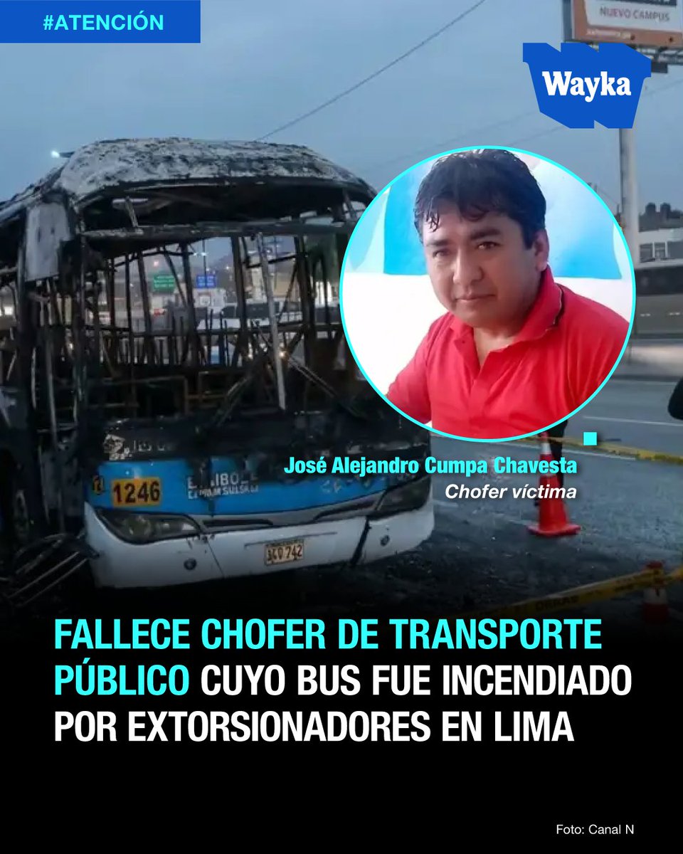 WaykaPeru's tweet photo. Este periodismo solo es posible con tu apoyo: https://t.co/zPSPIZAr8K

#Atención | 🚨José Alejandro Cumpa Chavesta, transportista de la empresa Etsibosa, no resistió la gravedad de las quemaduras y falleció este 13 de marzo; informó la hija de la víctima. https://t.co/yw46yBnFr9