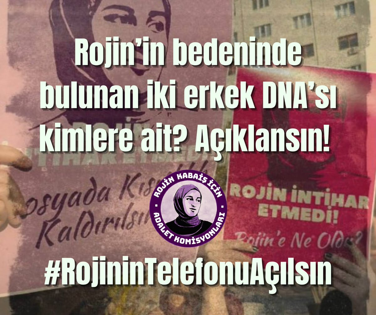 Rojin'in telefonu nasıl 18 aydır açılmıyor?
Soruşturma neden etkin ve şeffaf bir şekilde yürütülmüyor?
Rojin'in otopsisinde bulunan iki erkek DNA'sı kimlere ait?

18 aydır sorularımız cevaplanmıyor, açıklama yapılmıyor. 

Cevapları almak için #RojininTelefonuAçılsın