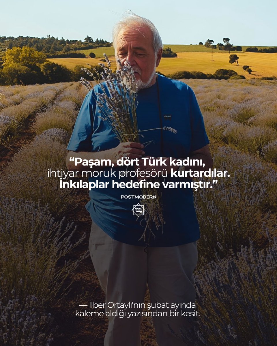 — İlber Ortaylı'nın şubat ayında kaleme aldığı yazısından bir kesit:

“Pazar gecesi fenalaştım. 

Hasta bakıcı Sevim Hanım, Dr. Şevval Kanlı, hemşirelerden Tuğba ve Çağla hepsi birden seferber oldular. Zaman makinesine binebilsem Gazi Paşa’ya telgraf çekeceğim:

Paşam, dört Türk