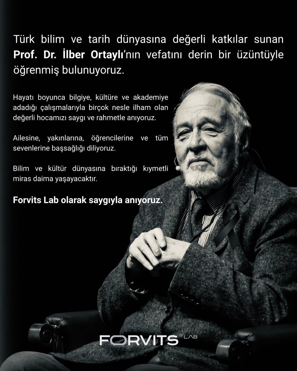 forvitslab's tweet photo. Türk bilim ve tarih dünyasına değerli katkılar sunan Prof. Dr. İlber Ortaylı’nın vefatını derin bir üzüntüyle öğrenmiş bulunuyoruz. Hayatı boyunca bilgiye, kültüre ve akademiye adadığı çalışmalarıyla birçok nesle ilham olan değerli hocamızı saygı ve rahmetle anıyoruz. Ailesine, yakınlarına, öğrencilerine ve tüm sevenlerine başsağlığı diliyoruz. Bilim ve kültür dünyasına bıraktığı kıymetli miras daima yaşayacaktır. Forvits Lab olarak saygıyla anıyoruz.