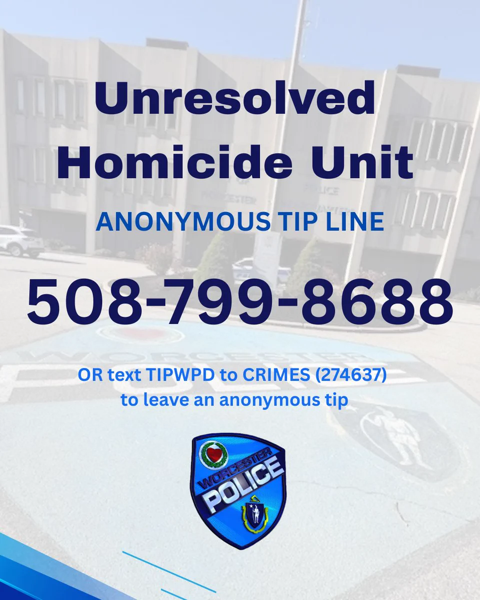 A graphic showing the WPD with the text "Unresolved Homicide Unit Anonymous Tip Line 508-799-8688 or text TIPWPD to CRIMES to leave an anonymous tip." There is also a graphic of the WPD's blue logo.