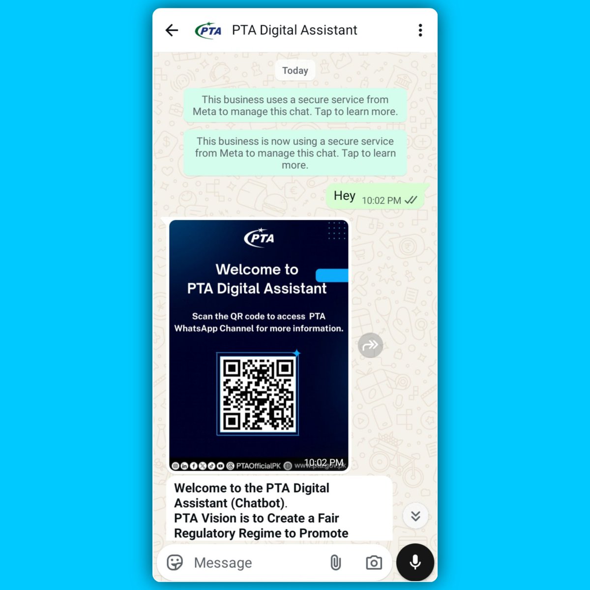 📢 The Pakistan Telecommunication Authority (PTA) has launched a new Digital Assistant on WhatsApp 🤖 to help telecom users.

You can now get information, guidance, and complaint help directly on WhatsApp.

📱 Contact: 0315-0055055

A simple step to make telecom services easier