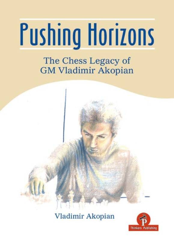 "Pushing Horizons" recopila el legado ajedrecístico del GM Vladimir Akopian: ajedrez21.com/es/libros/7746…