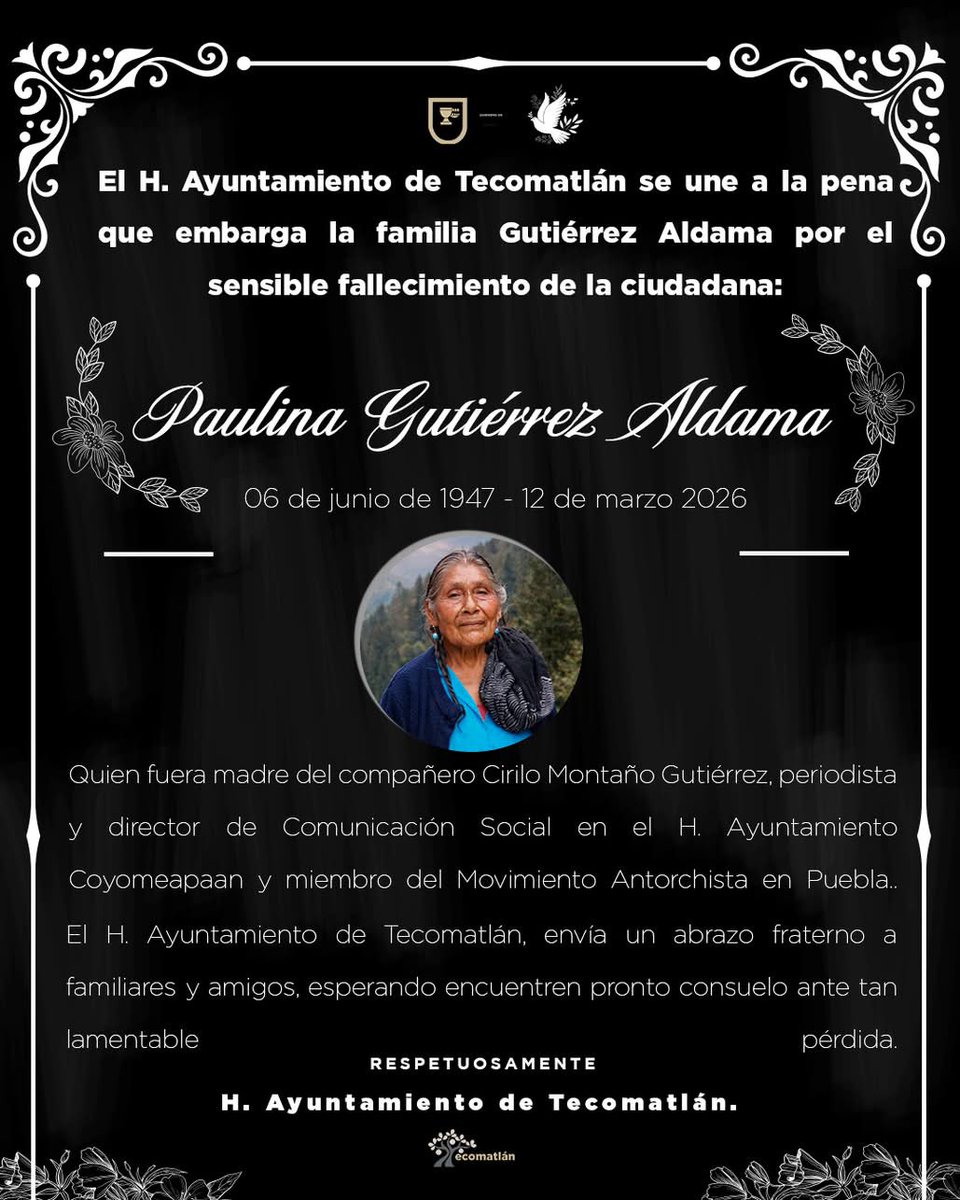 🕊| El H. Ayuntamiento de Tecomatlán, lamenta el sensible fallecimiento de la ciudadana Paulina Gutiérrez Aldama, quien fuera madre del periodista y director de Comunicación Social en el H. Ayuntamiento de Coyomepan.