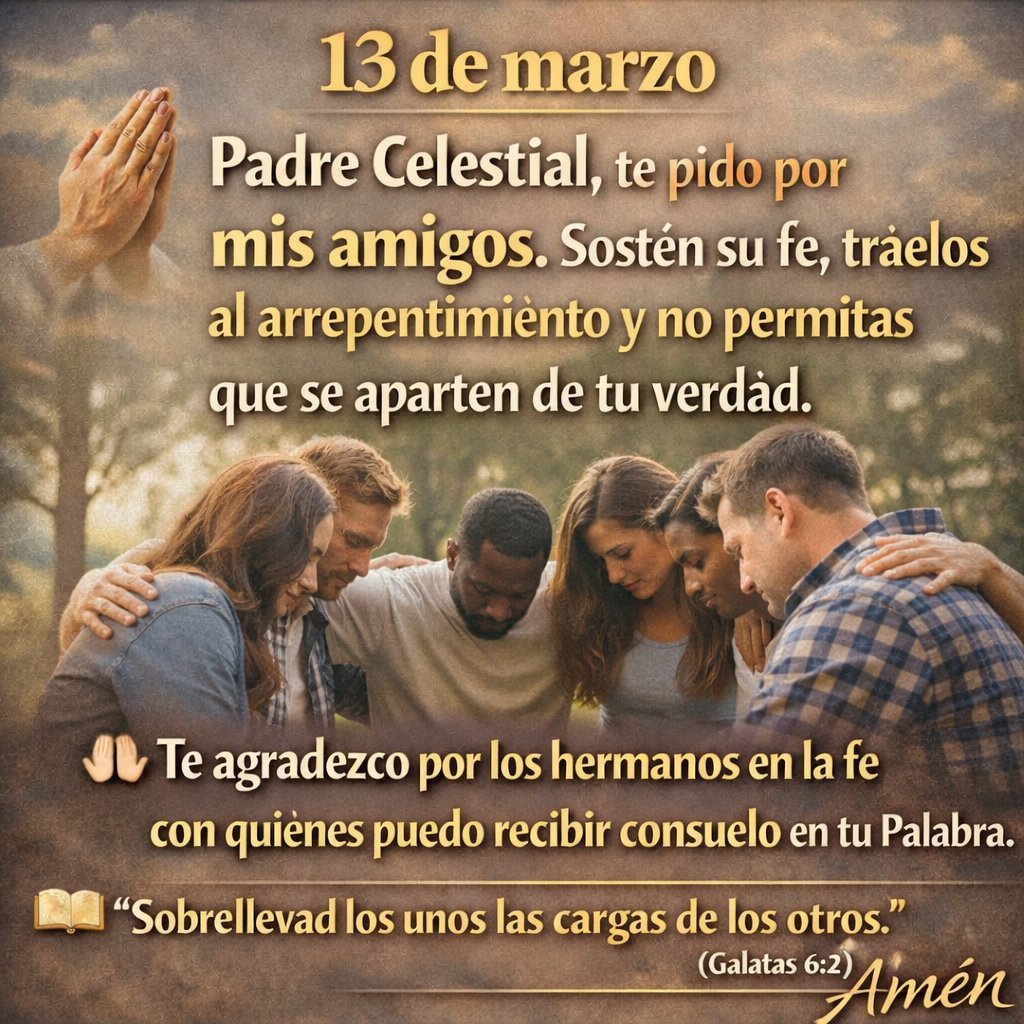 MISION_MAULE's tweet photo. 13 de marzo
🙏🏻 Padre Celestial, te pido por mis amigos. Sostén su fe, tráelos al arrepentimiento y no permitas que se aparten de tu verdad.
🙌🏻 Te agradezco por los hermanos en la fe con quienes puedo recibir consuelo en tu Palabra.
#talca #oraciondeldia #orar #regiondelmaule https://t.co/DXGoSLgfio