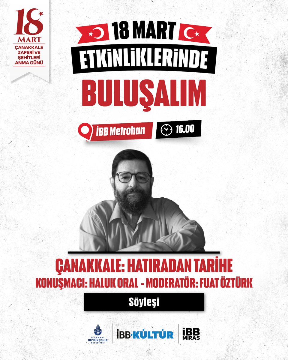 ibb_kultur's tweet photo. 18 Mart Çanakkale Zaferi ve Şehitleri Anma Günü etkinlikleri kapsamında, İBB Metrohan’da Haluk Oral ile “Çanakkale: Hatıradan Tarihe” başlıklı söyleşide bir araya geliyoruz.

Fuat Öztürk’ün moderatörlüğünde gerçekleşecek bu buluşmada, Çanakkale Savaşı’nın belgelerle izlenebilen tarihi ile zaman içinde oluşan kolektif hafızası; arşiv malzemeleri ve tarih yazımı perspektifiyle ele alınacak.

Tarihimizin en önemli dönüm noktalarından biri olan Çanakkale’yi hatırlamak ve üzerine düşünmek için tüm İstanbulluları bu özel söyleşiye bekliyoruz.

📍 18 Mart Çarşamba | 16.00
📍 İBB Metrohan
📍 Katılım ücretsizdir

#ibb #ibbkültür