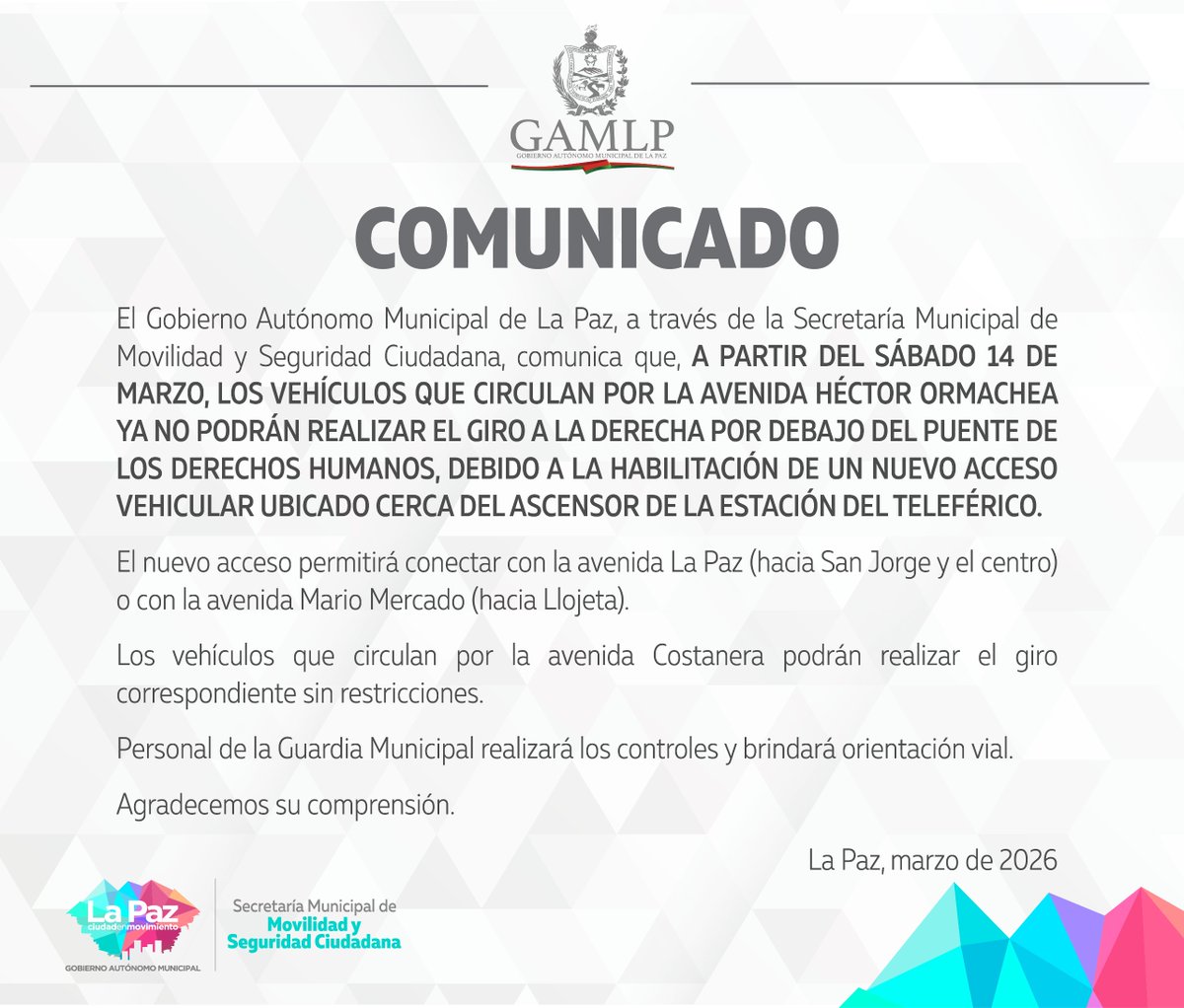 LaPazAlcaldia's tweet photo. #ComunicadoGAMLP I 🚧 Atención
A partir del sábado 14 de marzo, los vehículos que circulan por la avenida Héctor Ormachea ya no podrán girar a la derecha por debajo del puente de los Derechos Humanos. Esta modificación se debe a la habilitación de un nuevo acceso vehicular. https://t.co/Oct28HU4xK
