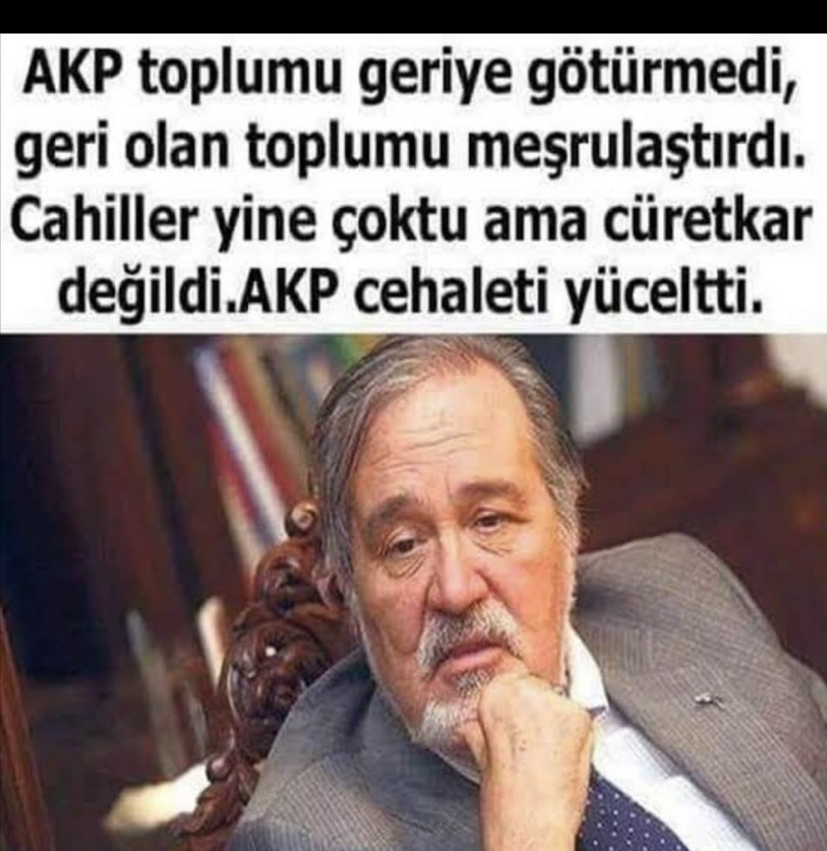 Rahmetli İlber Ortaylı’nın en sevdiğim tespitlerinden biri:
“AKP toplumu geriye götürmedi; geri olan toplumu meşrulaştırdı.
Cahiller yine çoktu ama bu kadar cüretkâr değildi.
AKP cehaleti yüceltti.”