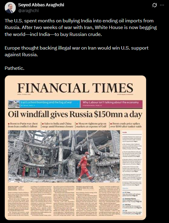 MarioNawfal's tweet photo. 🚨🇮🇷🇺🇸 Iran's Foreign Minister landing a clean shot.

America spent months pressuring India to stop buying Russian oil. 2 weeks into the Iran war, Washington is begging the world, including India, to buy Russian crude to replace what's been cut off.

Europe backed the strikes expecting American support against Russia. Instead they're watching Putin's oil revenues surge and Trump hint that maybe Russia helping Iran is understandable.

Araghchi is scoring points from a country under continuous bombardment.

He's not wrong.

@araghchi