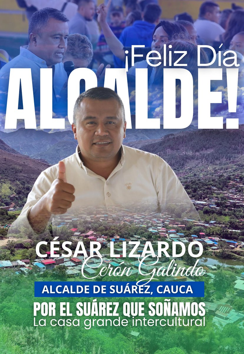 Suarez_cauca's tweet photo. Hoy 13 de marzo, en el Día Nacional del Alcalde, felicitamos a César Lizardo Cerón Galindo, alcalde de Suárez, Cauca, por su liderazgo y compromiso con la paz, el diálogo y el bienestar de las comunidades. 🤝💚Seguimos avanzando #PorElSuárezQueSoñamos.#DíaNacionalDelAlcalde https://t.co/u7BUCfhWC8