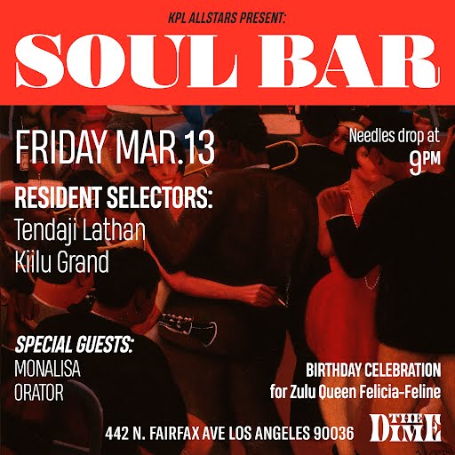 WALASIA's tweet photo. Los Angeles, once again, it's on!

KPL ALLSTARS PRESENT

A birthday celebration for Zulu Queen Felicia-Feline

SOUL BAR

This evening, Friday 13 March

Needles drop at 9 pm !! 

With your resident selectors @djtendajilathan and DJ KiiLu GranD @libragrand 

Special guest DJs MONALISA @Monalisa7872 and ORATOR @s_djorator 

Only at @TheDimeLA located at 442 N. Fairfax Avenue, Los Angeles, California

Be there or be L7!!!