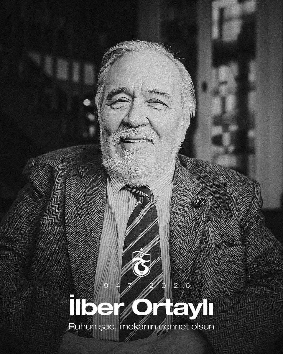 " İlber Ortayli " Allah Rahmet etsin mekani cennet olsun