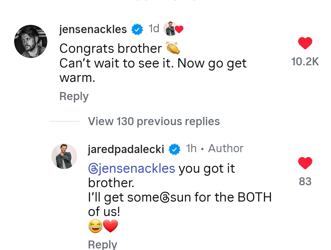 jensen ; "now got get warm"
jared: "i'll go get some sun for the both of us"

MY BOOOYSSSS awwweee!! J2 nation will never know real drought.