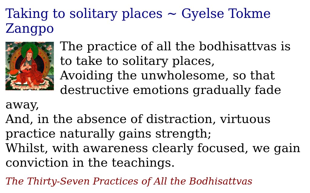 JDharmaQuotes's tweet image. Taking to solitary places ~ Gyelse Tokme Zangpo
justdharma.org/taking-to-soli…

#GyelseTokmeZangpo #conviction #virtue #retreat