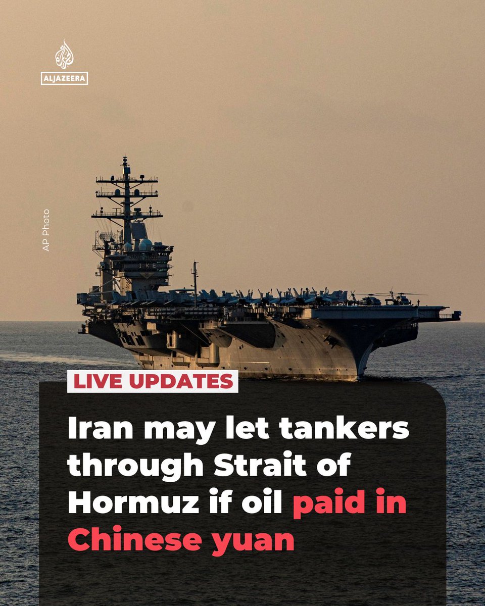 Iran could allow a limited number of oil tankers to pass through the Strait of Hormuz if the cargo is traded in Chinese yuan, CNN has reported, quoting an unnamed Iranian official.

Al Jazeera could not independently verify the claim.

🔴 LIVE updates: aje.news/mhr9ge