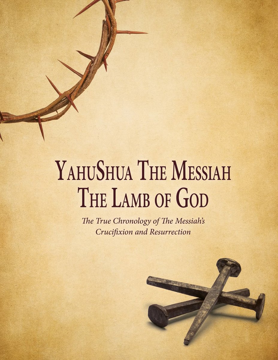**FREE Bible Study (The True Biblical Chronology of The Messiah's Passion)**

📖 "YahuShua The Messiah, The Lamb of God: The TRUE Chronology of The Messiah’s Crucifixion and Resurrection": thevolumesoftruth.com/YahuShua..._Th…
