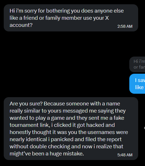 Ohhh yay, someone’s pretending to be me sending “tournament links” that totally won’t hack you. 🙄 Newsflash: it’s a phishing scam.I never send random links. See one? Don’t click, report, block. Stay safe (´• ω •`)