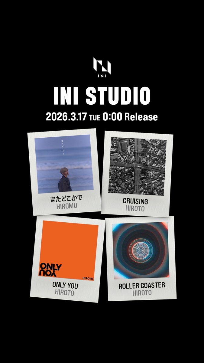 [INI STUDIO]
新たに4曲がデジタルリリース決定！
(cf.ini-official.com/news/detail/38…)

2026.03.17(Tue) 0:00

HIROMU - またどこかで
HIROTO - CRUISING
HIROTO - ONLY YOU
HIROTO - ROLLER COASTER

#INI #INI_STUDIO
#髙塚大夢 #TAKATSUKAHIROMU 
#西洸人 #NISHIHIROTO