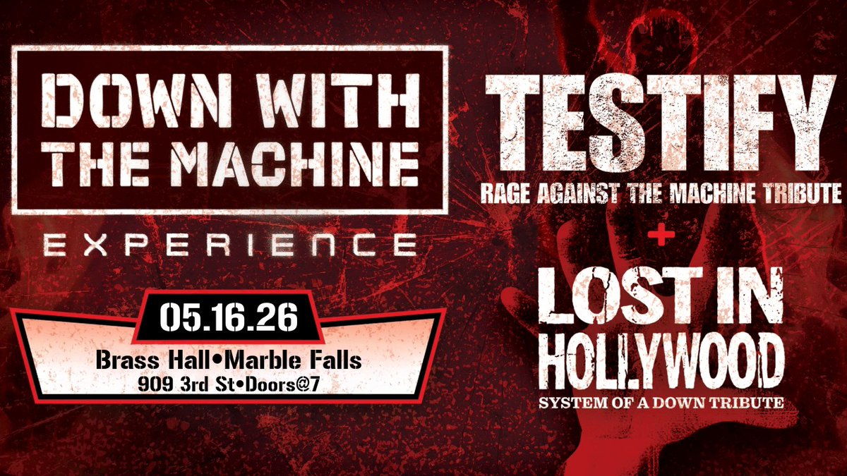 ANNOUNCEMENT: Down With The Machine Experience: Testify (Rage Against The Machine Tribute) and Lost in Hollywood (System of a Down Tribute) LIVE in Downtown Marble Falls on Saturday, May 16th at @BrassHall, 7pm.  Ticket Link:(em-direct.com/testify.html)