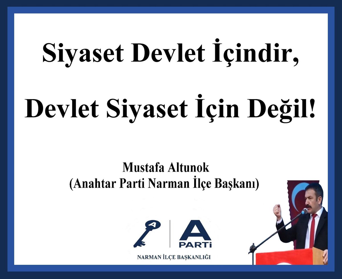 Anahtar Parti Narman İlçe Başkanlığı

*Sözün Özü*

'Mustafa Altunok'
(Anahtar Parti Narman İlçe Başkanı)