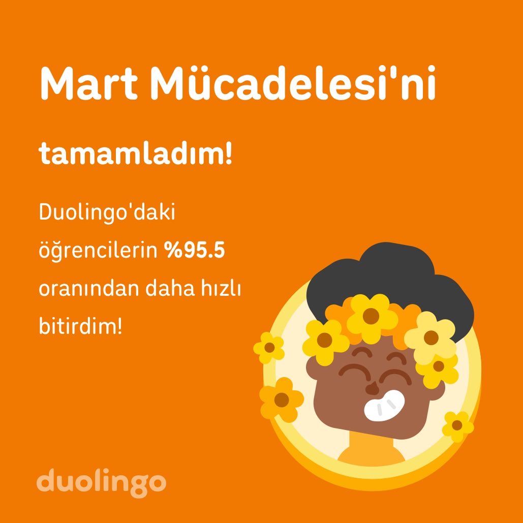 Mart mücadelesi'ni Duolingo'daki öğrencilerin %95.5 oranından daha hızlı tamamladım!